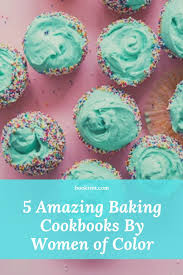 5 Amazing Baking Cookbooks By Women Of Color Baking Cookbooks Baking Books Cookbooks Baking Book