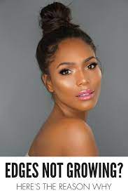 Edges Hair Reasons Why Hair Edges Are Not Growing How To Fix It In 2020 Edges Hair Diy Hair Growth Treatment Hair Growth Treatment
