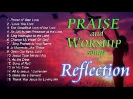 Praise And Worship Songs For Reflection Youtube Praise And Worship Songs Worship Songs Worship Songs Lyrics