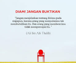 Dengan menuliskan kata cinta dari apa yang kita rasakan, maka diharapkan setiap orang menjadi mampu memaknainya. Sayyidina Ali Quotes