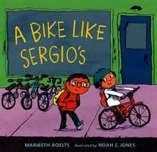A Bike Like Sergio S Picture Book Mentor Texts Kids Story Books