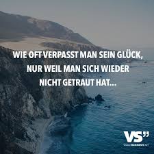 Wie Oft Verpasst Man Sein Glück Nur Weil Man Sich Wiedermal Nicht