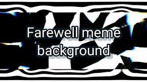 Farewell meme (gacha club) miraculous ladybug akumatized oc alternative universe. Farewell Meme Background Youtube