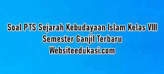 Soal pts 1 ski kelas 8.doc, unduh. Soal Pts Ski Kelas 8 Semester 1 Tahun 2020 2021 Websiteedukasi Com