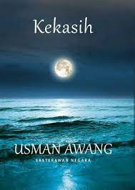 Puisi bukanlah suatu nyanyian orang putus asa yang mencari ketenangan dan kepuasan dalam puisi yang ditulisnya.usman awang. Kekasih By Usman Awang