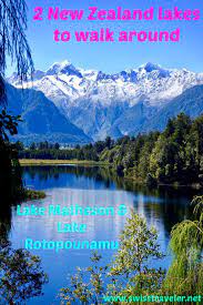 2 Stunning Lakes To Walk Around In New Zealand In 2021 New Zealand Lakes Lake New Zealand