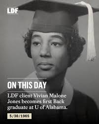 Vivian Malone Jones became the first Black student to graduate from the  formerly segregated University of Alabama