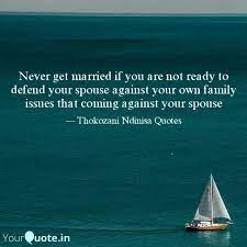 Never Get Married If You Quotes Writings By Thokozani Ndinisa Yourquote