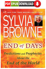 Sylvia Browne End Of Days Pdf Download In 2020 Sylvia Browne End Of The World End Of Days