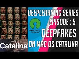 Deeplearning Series Ep 5 Deepfakes On Mac Os Catalina Cpu 13 Inch Macbook Pro 2013 Youtube