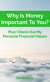Why is the time value of money important? Why Is Money Important To You To Me Planeasy