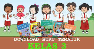 Buku siswa kelas 3 kurikulum 2013 edisi revisi 2018 dibawah ini dapat diunduh download sudah lengkap untuk semester 1 selanjutnya akan kami lengkapi semester 2. Download Buku Tematik Kelas 3 Revisi 2017 Semester 1 Dan 2 Info Kurikulum Dan Perbukuan
