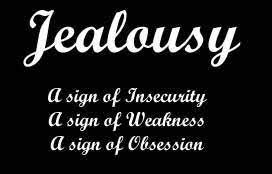 Jealousy Quotes Jealousy A Sign Of Insecurity A Sign Of Weakness A Sign Of Obsession Jealous Omg Quotes Your Daily Dose Of Motivation Positivity Quotes Sayings Short Stories