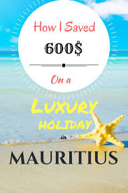 Travel Hack 7 Money Saving Tips When On A Mauritius Holiday Mauritius Holiday Budget Travel Destinations Travel Money