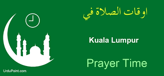 Get daily prayer times, namaz timings, salat timings, azan (adhan) timings, fajr time, zuhr time, asar time, maghrib time, isha time across the world with various prayer calculation methods on urdupoint.com. Kuala Lumpur Prayer Timings Today Salat Namaz Time Table Calendar