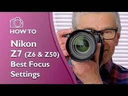 Nikon Z7 And Z6 Z50 Best Focus Settings Youtube Nikon Focus Mirrorless Camera