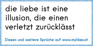 Die Liebe Ist Eine Illusion Die Einen Verletzt Zurücklässt