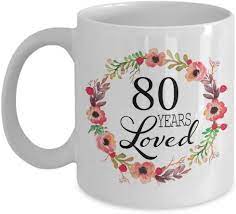 Touch device users, explore by touch or with swipe gestures. Amazon Com 80th Birthday Gifts For Women Gift For 80 Year Old Female 80 Years Loved Since 1940 White Coffee Mug For Wife Mom Nana Grandma Her Kitchen Dining