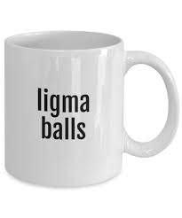 Amazon.com: Ligma Balls, Ligma Coffee Mug, Funny Coffee Mug, Ligma : Home &  Kitchen
