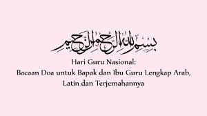 Mengirimkan doa pada kerabat, teman, dan saudara yang telah berpulang hukumnya adalah boleh mutlak dan pahalanya akan bermanfaat kepada orang yang telah tidak bernyawa. Doa Untuk Guru Peringati Hari Guru Nasional 2019 Lengkap Arab Latin Dan Terjemahannya Tribun Sumsel