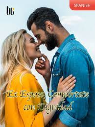 Ex Esposo, Compórtate con Dignidad Novel Full Story | Book - BabelNovel