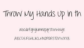 Complete family of 2 fonts: Throw My Hands Up In The Air Free Font