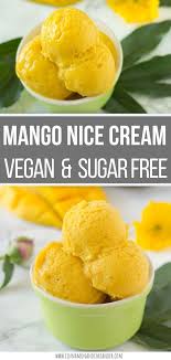 Vegan Mango Nice Cream Recipe Sugar Free Paleo No Churn Recipe Nice Cream Recipe Vegan Mango Ice Cream Mango Ice Cream Recipe