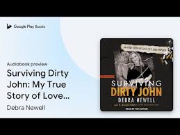 Surviving Dirty John: My True Story of Love,… by Debra Newell · Audiobook  preview