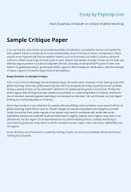 Whether you are a peer or a teacher, critiquing a review paper is an important duty for you and an important rite in. Global Warming Sample Critique Essay Example