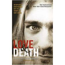Love & Death : The Murder of Kurt Cobain (Paperback)