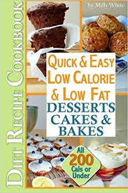 I am gonna try carrot cake bites and healthy macroons for. Quick Easy Low Calorie Low Fat Desserts Cakes Bakes Diet Recipe Cookbook All Under 200 Calories Volume 1 Low Fat Low Calorie Diet Recipes Amazon Co Uk White Milly 9781507705766 Books