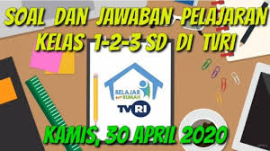 Lengkap Soal Dan Jawaban Sd Kelas 1 3 Belajar Dari Rumah Tvri Materi Hari Bulan Jam 30 April Tribunnewsmaker Com