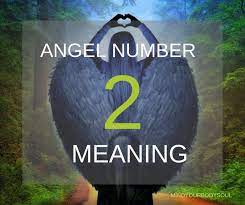 Angel Number 2 It S Meaning And Symbolism Angel Number Meanings Angel Numbers Number Meanings