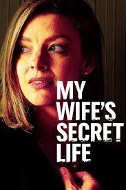 My Wife's Secret Life - Rotten Tomatoes