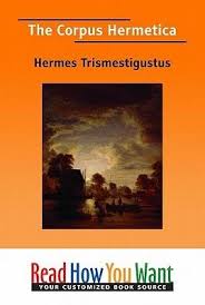 Hermes Trismestigustus The Corpus Hermetica Dark Books Metaphysical Books Mystery Romance