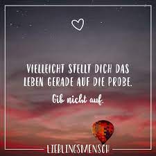 vielleicht stellt dich das leben gerade auf eine probe spruche zitate spruche zitate leben aufmunternde spruche