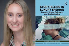 Alexandra Thelin Blackowski Contributes Chapter To Book On Storytelling In  Luxury Fashion