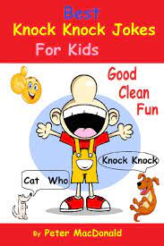 Check out this list of funny dad jokes. Best Knock Knock Jokes For Kids Good Clean Fun Best Joke Book For Kids 2 Amazon De Macdonald Peter Fremdsprachige Bucher