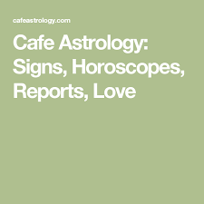 Cafe Astrology Signs Horoscopes Reports Love