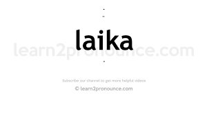 If you feel the pronunciation should be better then record pronunciation in your own voice and help others. How To Pronounce Laika English Pronunciation Youtube