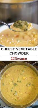 Thick And Cheesy Vegetable Chowder Recipe In 2021 Cooking Recipes Soup Recipes Stew Recipes