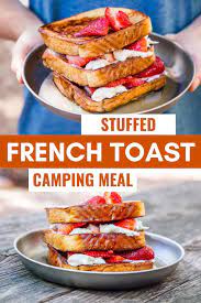 Stuffed French Toast Recipe Recipes Vegetarian Camping Recipes Camping Meals