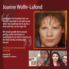 This week we honour, Joanne Wolfe-Lafond. Her daughter, Amanda shared  stories of driving for coffee and doughnuts with Joanne during seeding and  harvest time. Take time to read their stories