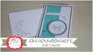 Einladungskarte Basteln Zur Taufe Mit Produkten Von Stampin Up Anleitung Taufeinladung Basteln Youtube