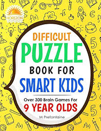 Doing crafts with your kids can help develop their coordination, improve visual processing abilities, hone fine motor skills in the smallest kids, and allow children of all ages to express themselv. Difficult Puzzle Book For Smart Kids Over 300 Brain Games For 9 Year Olds Puzzle Activity Books For Kids By Prefontaine M Fair 2020 Books Unplugged