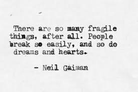 Fragile Things By Neil Gaiman Submission From Speaktomeofsadness Words Quotes Inspirational Words Quotations
