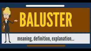 What Is Baluster What Does Baluster Mean Baluster Meaning Definition Explanation Youtube