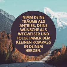 Nimm Deine Träume Als Antrieb Deine Wünsche Als Wegweiser Und Folge