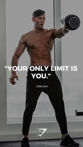 Your Only Limit Is You Unknown Gymshark Quotes Motivational Inspiration Fitness Motivation Pictures Fitness Motivation Quotes Mens Fitness Motivation