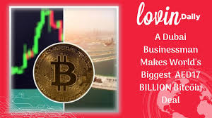 Bitcoin and other cryptocurrencies' possession are deemed legal in north america, some parts of western europe and some other parts of the world. The Lovin Daily A Dubai Businessman Makes World S Biggest Aed17 Billion Bitcoin Deal Youtube